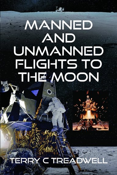 Terry C Treadwell - Manned and Unmanned Flights to the Moon, Inbunden