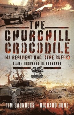 The Churchill Crocodile: 141 Regiment RAC (The Buffs) 1