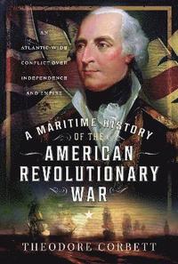 bokomslag A Maritime History of the American Revolutionary War