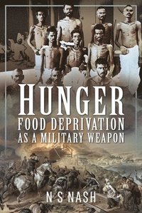 bokomslag Hunger: Food Deprivation as a Military Weapon