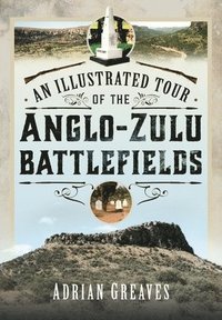 bokomslag An Illustrated Tour of the 1879 Anglo-Zulu Battlefields