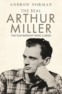 bokomslag The Real Arthur Miller