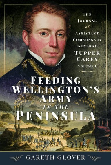Gareth Glover - Feeding Wellington’s Army in the Peninsula, Häftad