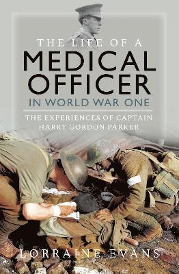 Life of a Medical Officer in WWI