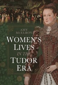 bokomslag Women's Lives in the Tudor Era