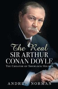 bokomslag The Real Sir Arthur Conan Doyle