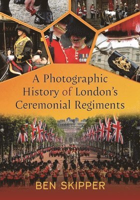 bokomslag Photographic History of London's Ceremonial Regiments