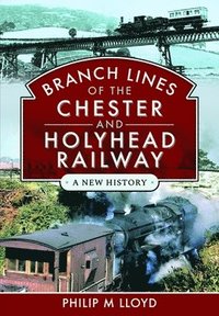 bokomslag Branch Lines of the Chester & Holyhead Railway