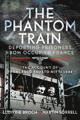 Phantom Train: Deporting Prisoners from Occupied France 1