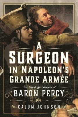 bokomslag Surgeon in Napoleon's Grande Armée