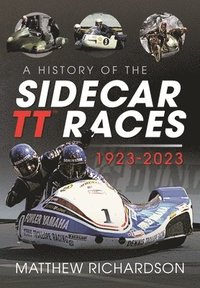 bokomslag A History of the Sidecar TT Races, 1923-2023