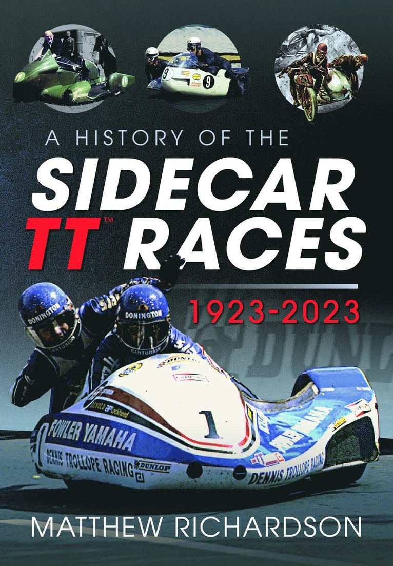 A History of the Sidecar TT Races, 1923-2023 1