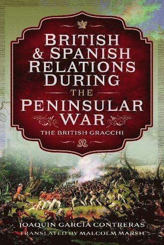 bokomslag British and Spanish Relations During the Peninsular War