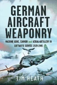 bokomslag German Aircraft Weaponry