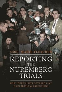 bokomslag Reporting the Nuremberg Trials