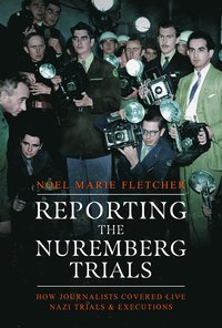 bokomslag Reporting the Nuremberg Trials