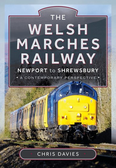 Chris Davies - Welsh Marches Railway, Inbunden