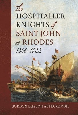 bokomslag Hospitaller Knights of Saint John at Rhodes 1306-1522
