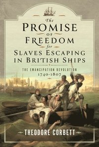 bokomslag The Promise of Freedom for Slaves Escaping in British Ships