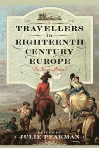 bokomslag Travellers in Eighteenth Century Europe