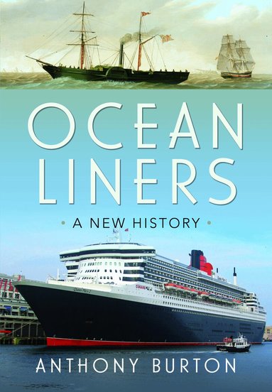 Anthony Burton - Ocean Liners, Inbunden