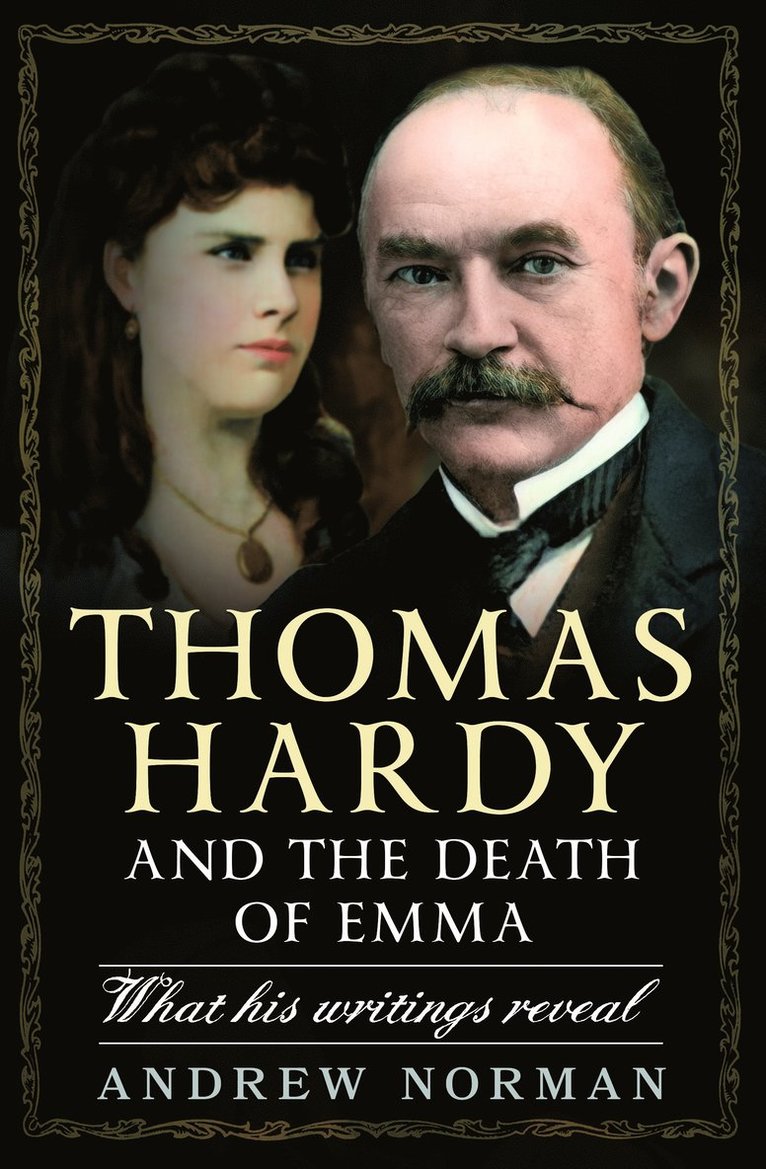 Andrew Norman - Thomas Hardy and the Death of Emma, Inbunden
