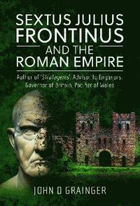 bokomslag Sextus Julius Frontinus and the Roman Empire