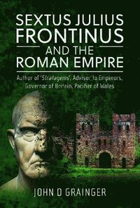 bokomslag Sextus Julius Frontinus and the Roman Empire