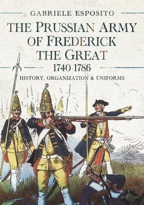 bokomslag Prussian Army of Frederick the Great, 1740-1786