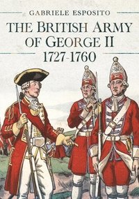 bokomslag The British Army of George II, 1727-1760
