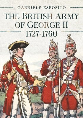 The British Army of George II, 1727-1760 1