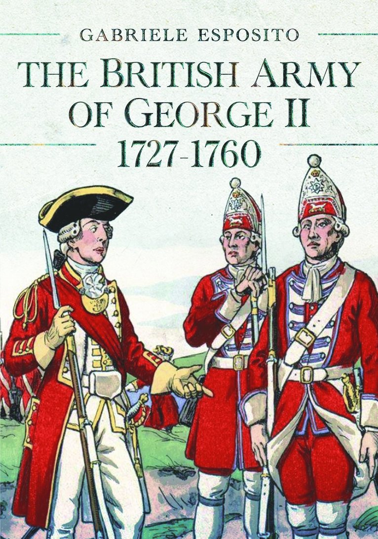 Gabriele Esposito - British Army of George II, 1727-1760, Inbunden
