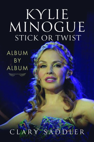 bokomslag Kylie Minogue: Album by Album