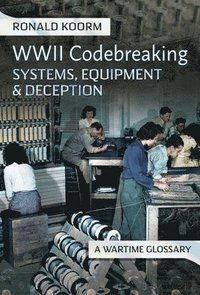 bokomslag WW2 Codebreaking Systems, Equipment and Deception