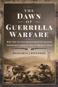 bokomslag The Dawn of Guerrilla Warfare