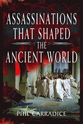 bokomslag Assassinations That Shaped the Ancient World