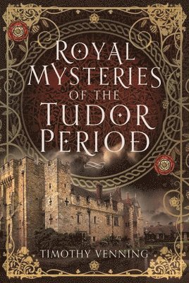 bokomslag Royal Mysteries of the Tudor Period