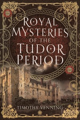 bokomslag Royal Mysteries of the Tudor Period