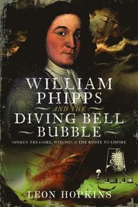 bokomslag William Phipps and the Diving Bell Bubble