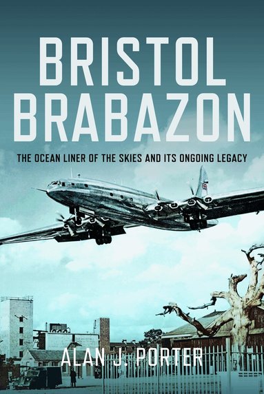 Alan J Porter - Bristol Brabazon, Inbunden