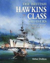 bokomslag The British Hawkins Class Cruisers