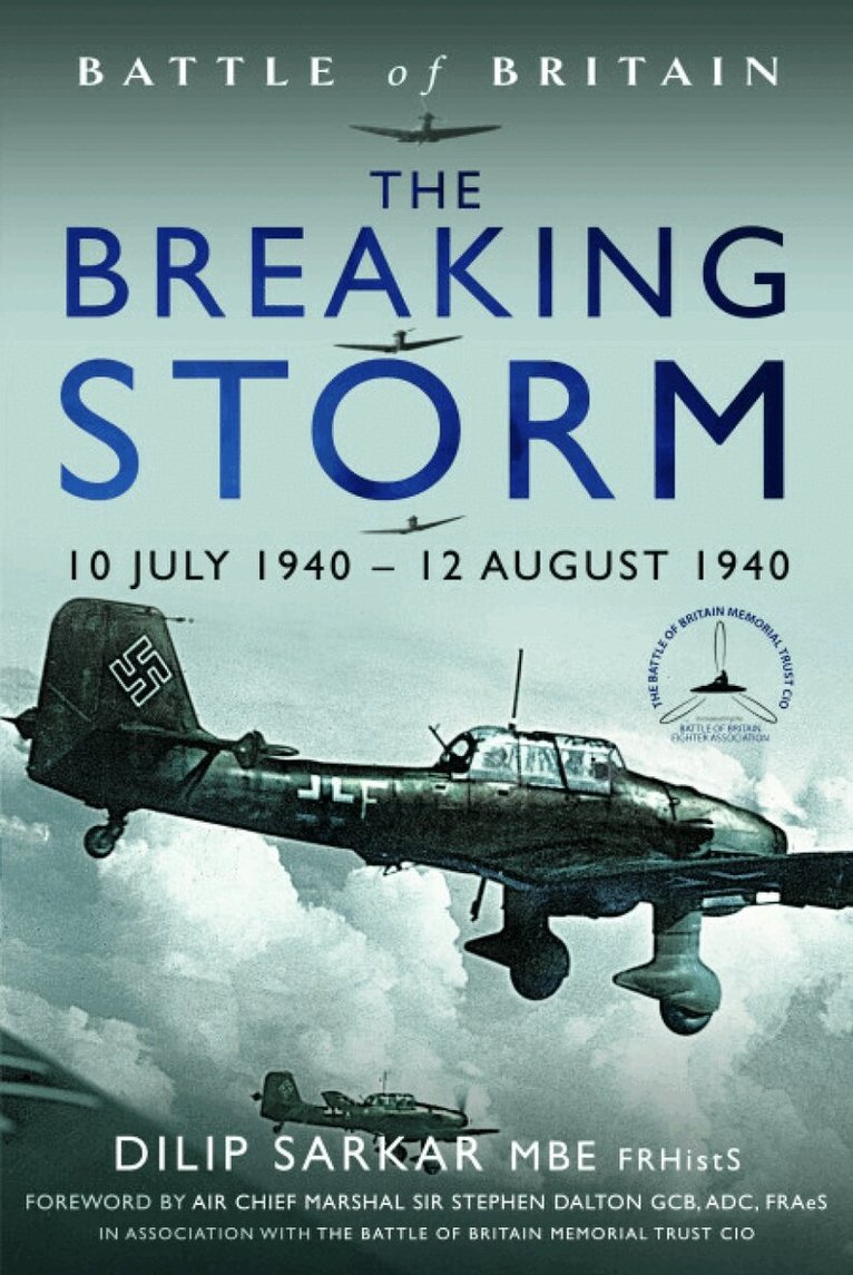 Dilip Sarkar MBE FRHistS FRAeS - Battle of Britain The Breaking Storm, Häftad