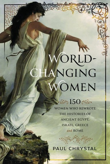 Paul Chrystal - World-Changing Women, Inbunden