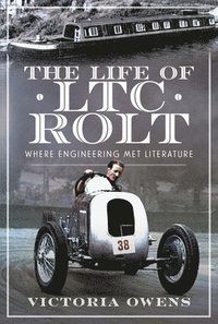 bokomslag The Life of LTC Rolt