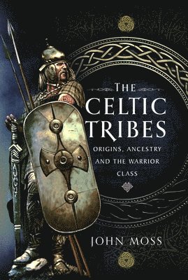 John Moss - Celtic Tribes, Inbunden