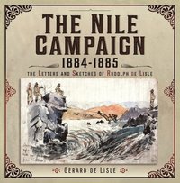 bokomslag The Nile Campaign, 1884-1885