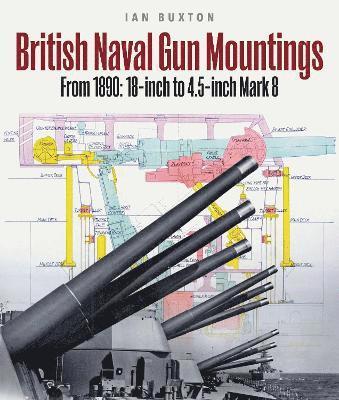 bokomslag British Naval Gun Mountings