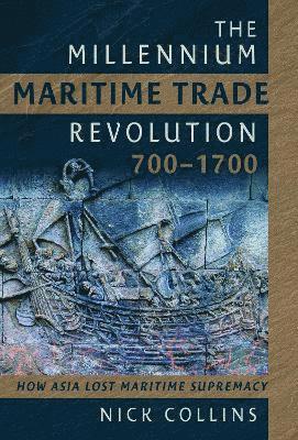 bokomslag The Millennium Maritime Trade Revolution, 700-1700