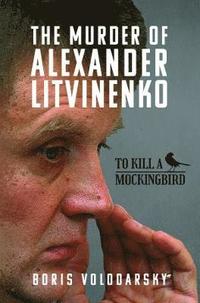 bokomslag The Murder of Alexander Litvinenko