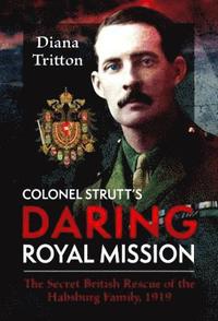 bokomslag Colonel Strutt's Daring Royal Mission